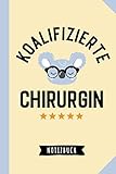  Koalifizierte Chirurgin: Notizbuch als Geschenk für Chirurgin - Koala - Lustige Chirurgen Geschenke zum Geburtstag oder Weihnachten