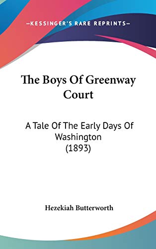 The Boys Of Greenway Court: A Tale Of The Early Days Of Washington (1893)