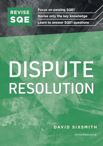 REVISE SQE Dispute Resolution | Revision Guides for SQE1 | Solicitor’s Qualifying Exam | Up to date with 2024 Specification: SQE1 Revision Guide