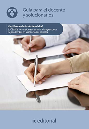 Portada de Atención sociosanitaria a personas dependientes en instituciones sociales. SSCS0208 Guía para el docente y solucionarios