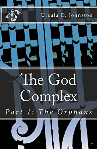 The God Complex: Part 1: The Orphans