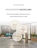 Erfolgsfaktor Ausstellung: Wie Innenarchitektur Verkaufsräume zu starken Markenräumen macht