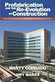 Prefabrication and the Re-Evolution of Construction: A Boots-on-the-Ground Short...