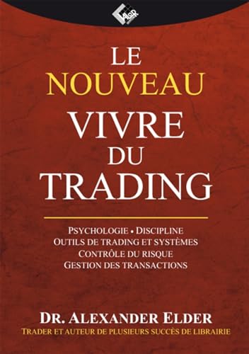 Le nouveau Vivre du Trading: Psychologie - Discipline...