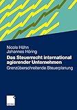  Das Steuerrecht international agierender Unternehmen: Grenzüberschreitende Steuerplanung