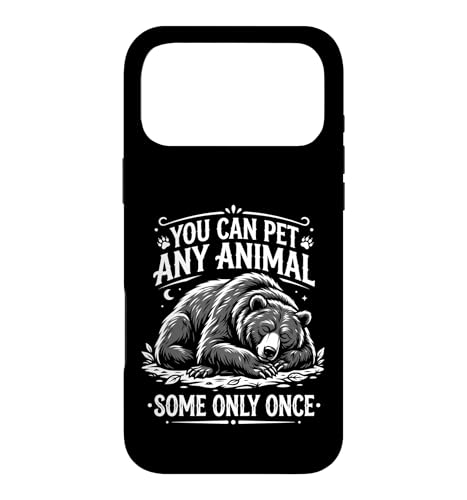 You Can Pet Any Animal Some Only Once Bear Funny ��� �X�}�z�P�[�X iPhone 17 Pro Max �p