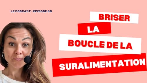 88. Briser la boucle de la suralimentation