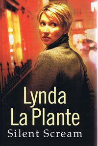 Silent Scream: Amazon.co.uk: La Plante, Lynda: 9781408459782: Books