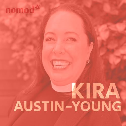 Kira Austin-Young - Compassion and Complexity: Faith and Reproductive Freedom (N349) Podcast Por arte de portada