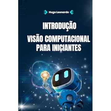 Capa do livro Introdução à Visão Computacional para Iniciantes (Portuguese Edition)