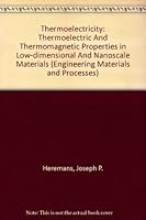 Thermoelectricity: Thermoelectric and Thermomagnetic Properties in Low-Dimensional and Nanoscale Materials 1846283620 Book Cover