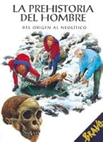 La Prehistoria Del Hombre: Del Origen Al Neolitico (Spanish Edition) 8471319128 Book Cover