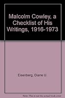 Malcolm Cowley: A Checklist of His Writings, 1916-1973 0809307480 Book Cover