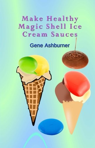 Make Healthy Magic Shell Ice Cream Sauces