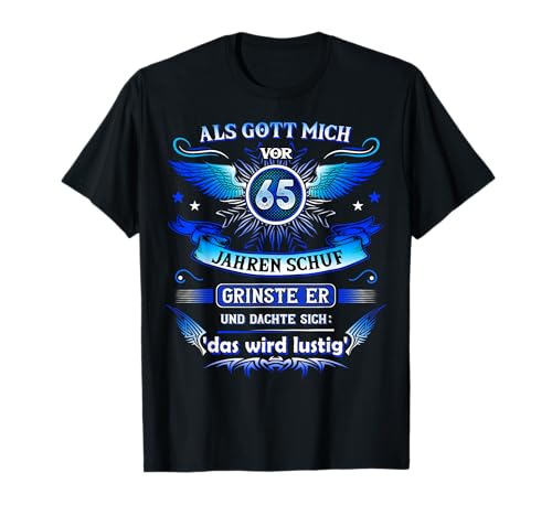Als Gott Mich vor 65 Jahren Schuf grinste er 65. Geburtstag T-Shirt
