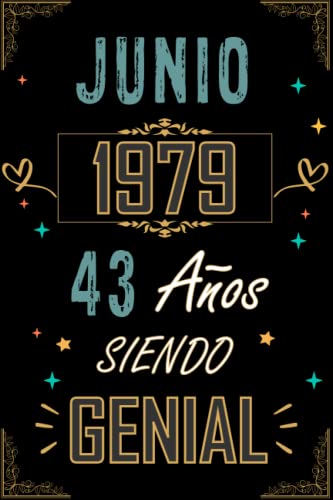 CUADERNO, JUNIO 1979 43 AÑOS SIENDO GENIAL: Regalo de 43 cumpleaños para mujeres y hombres, ideas de 43 cumpleaños... un cumpleaños... divertido, ... regalo de 43 cumpleaños para él/ella.