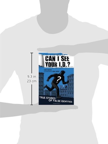 Can I See Your I.D.?: True Stories of False Identities