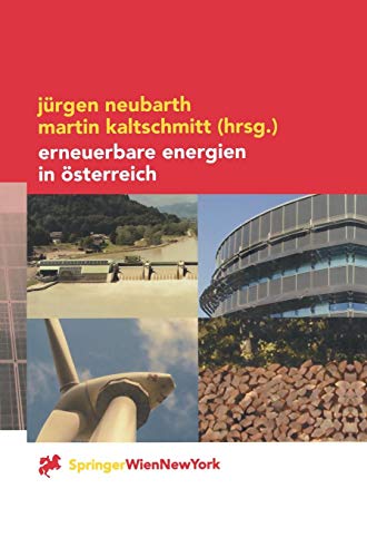 Erneuerbare Energien in Österreich: Systemtechnik, Potenziale, Wirtschaftlichkeit, Umweltaspekte
