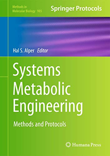 Systems Metabolic Engineering: Methods and Protocols: 985 (Methods in Molecular Biology) view 2