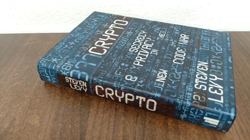 Crypto: Secrecy And Privacy in the New Code War view 2