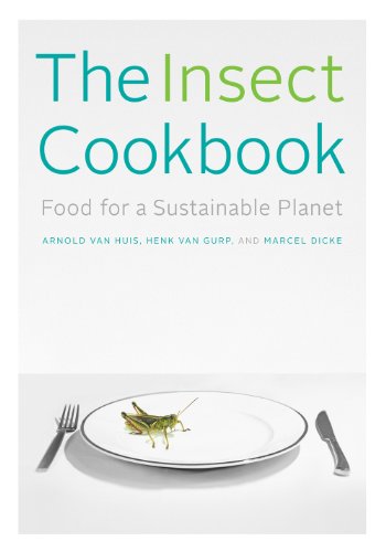 The Insect Cookbook: Food for a...