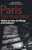 Paris Fais Nous Peur100 Lieux Du Crime, De L'étrange Et De L'irrationnel 2862534528 Book Cover