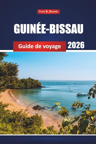 Guinée-Bissau Guide De Voyage 2026: Découvrez les plages, la culture