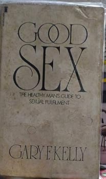 Paperback Good Sex: The Healthy Man's Guide to Sexual Fulfilment Book