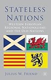 Stateless Nations: Western European Regional Nationalisms and the Old Nations
