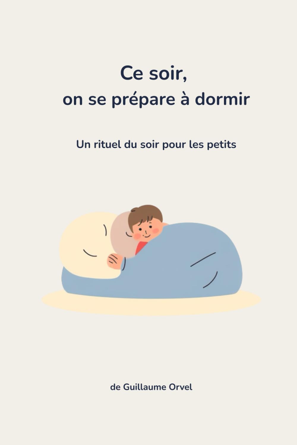 Ce soir, on se prépare à dormir: Un rituel du soir pour les petits