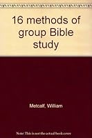 16 methods of group Bible study 081700856X Book Cover