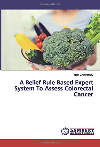 A Belief Rule Based Expert System To Assess Colorectal Cancer