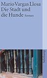 Die Stadt und die Hunde: Roman (suhrkamp taschenbuch) - Mario Vargas Llosa Übersetzer: Wolfgang Alexander Luchting 