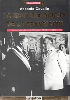La historia oculta de la transicion: Chile 1990-1998 (Hojas nuevas) (Spanish Edition)