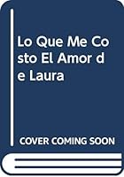 Lo que me costó el amor de Laura 9879726308 Book Cover