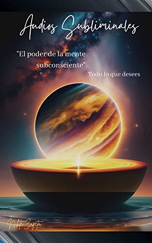 Audios Subliminales: El poder de la mente subconsciente (Spanish Edition)