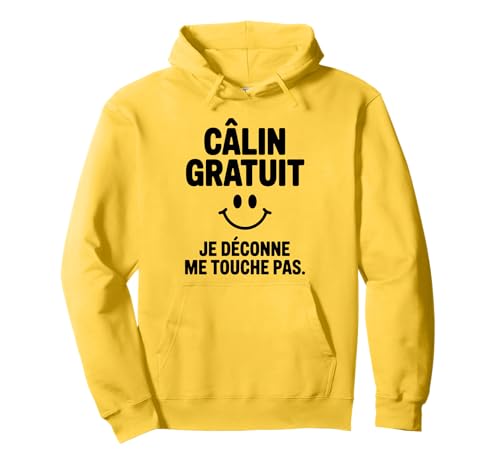 Câlin Gratuit Je Déconne Humour Drôle Sarcastique Français Sweat à Capuche