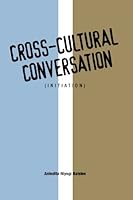 Cross-Cultural Conversation: (Initiation) (American Academy of Religion Cultural Criticism Series, No. 5) 0788503081 Book Cover