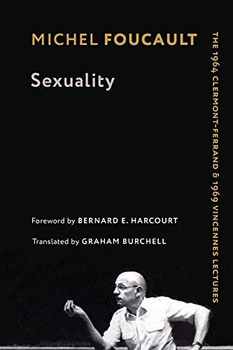 Sexuality: The 1964 Clermont-Ferrand and 1969 Vincennes Lectures (Foucault's Early Lectures and Manuscripts)