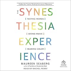 The Synesthesia Experience Audiolibro Por Maureen Seaberg arte de portada
