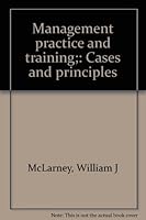 Management practice and training;: Cases and principles 0256015627 Book Cover