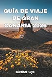 Guía De Viaje De Gran Canaria 2026: Explora Playas, Cultura, Gastronomía Y Excursiones Inolvidables.