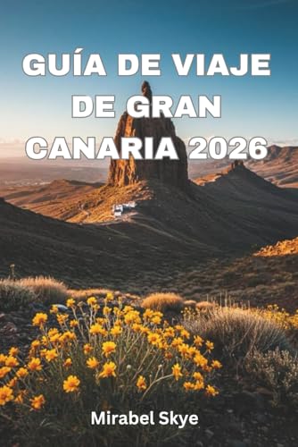 Guía De Viaje De Gran Canaria 2026: Explora Playas, Cultura, Gastronomía Y Excursiones Inolvidables.