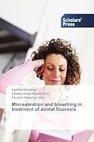 Microabration and Bleaching in Treatment of Dental Fluorosis 3639760743 Book Cover