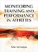 Monitoring Training and Performance in Athletes