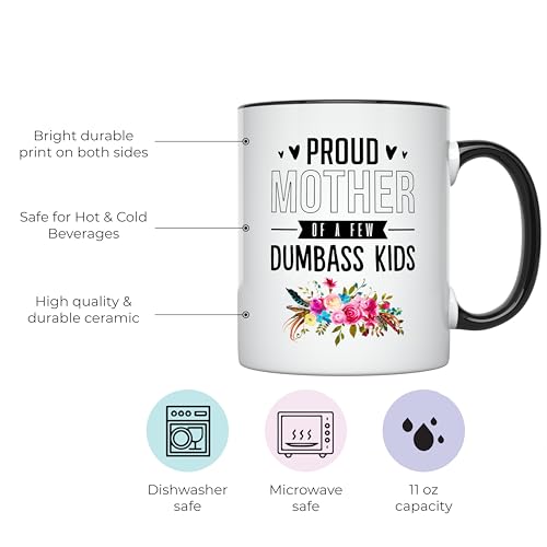 YouNique Designs Proud Mother Of A Few Dumbass Kids Coffee Mug, 11 Ounces, Funny Mom Mug, Mom Gifts from Daughter and Son (Black Handle)
