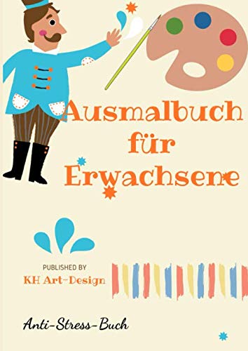 Malbuch für Erwachsene: Anti-Stress-Buch. Das perfekte Malbuch gegen den Alltagsstress.