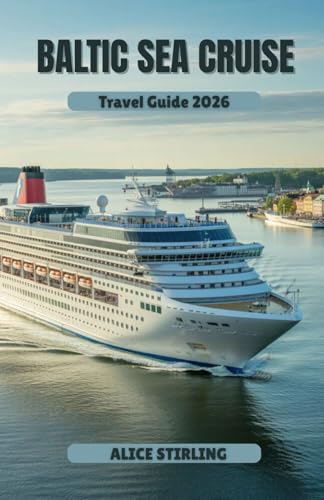 Baltic Sea Cruise Travel Guide 2026: Exploring the Rich Culture, Architecture, and Hidden Gems of the Continent's Northern Coastlines