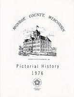 Monroe County Wisconsin Pictorial History 1976 B000S6NQDE Book Cover