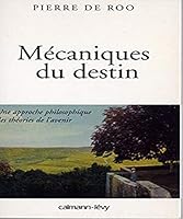 Mécaniques du destin: Une approche philosophique des théories de l'avenir 2702131727 Book Cover